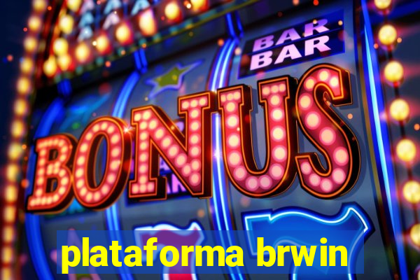 plataforma brwin